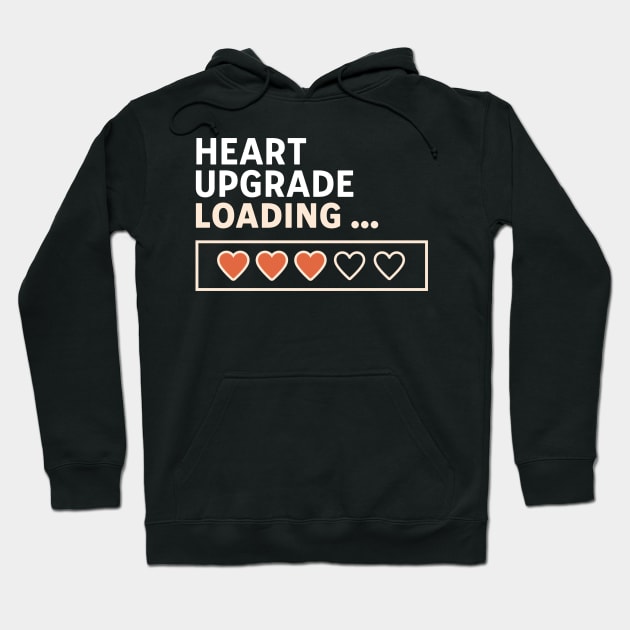 Love Valentine Heart Upgrade Loading Valentine Hoodie by TayaDesign